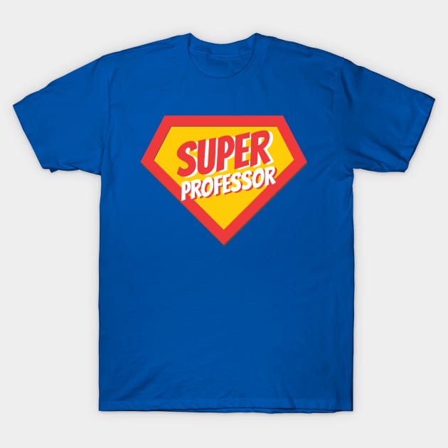 Professor Gifts | Super Professor T-Shirt by BetterManufaktur